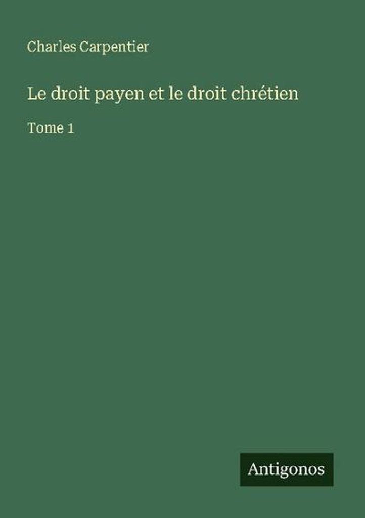 Le droit payen et le droit chrétien