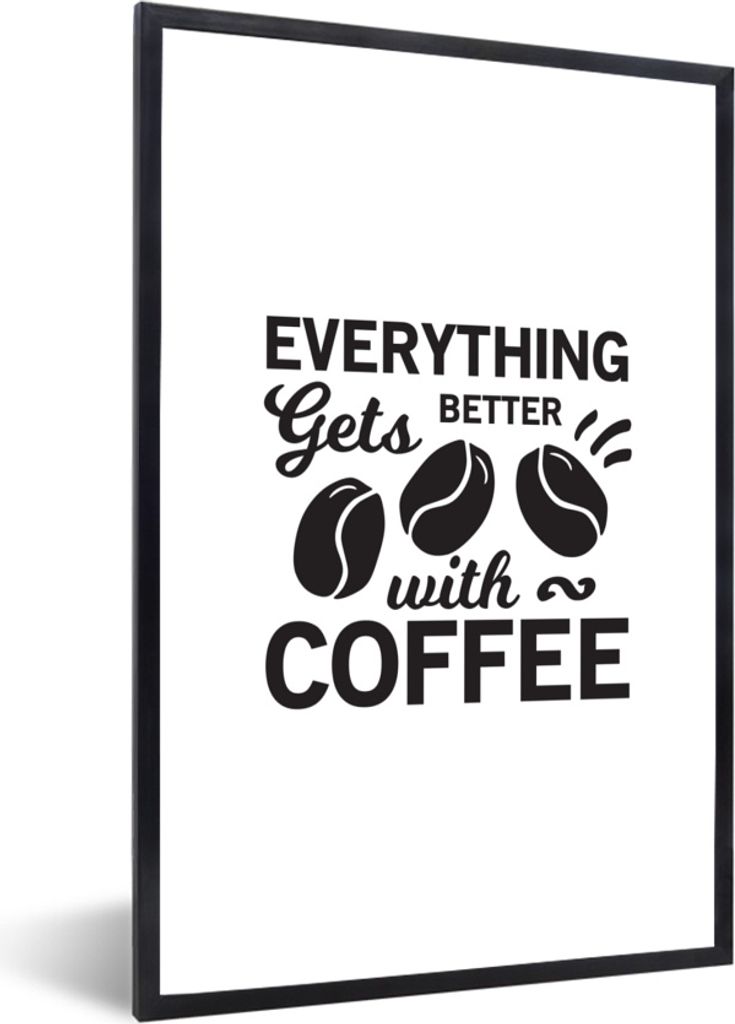 MuchoWow MuchoWow Gerahmtes Poster Mit Kaffee wird alles besser - Zitate - Sprichwörter - Kaffee 60x90 cm - Poster mit zchwarzem Bilderrahmen ...
