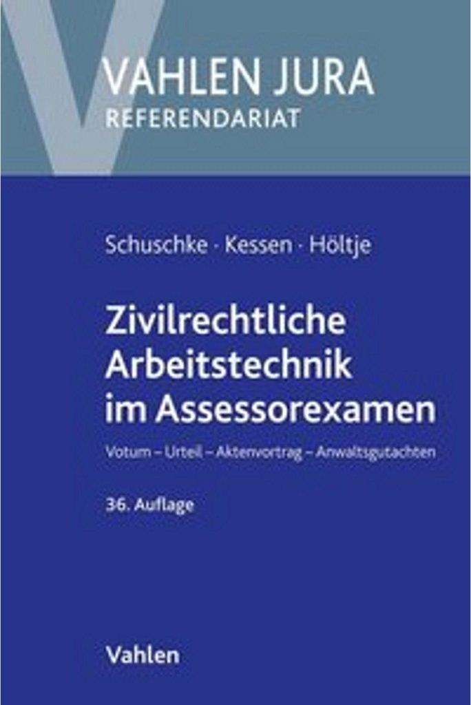 Zivilrechtliche Arbeitstechnik im Assessorexamen