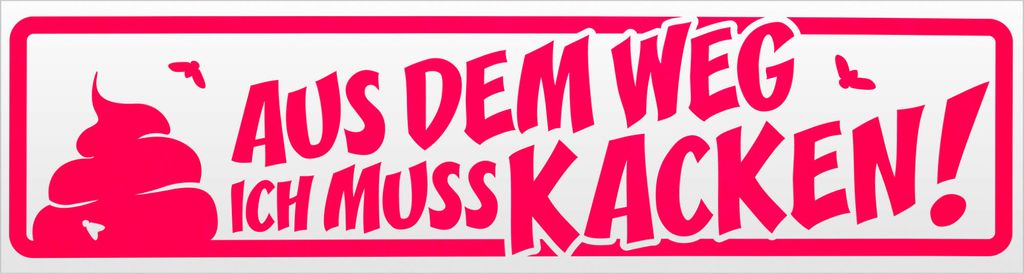 Kiwistar Aus dem Weg ich muss kacken Magnetschild Schild magnetisch - 45cm Neonpink - Magnetfolie für Auto PKW Kfz