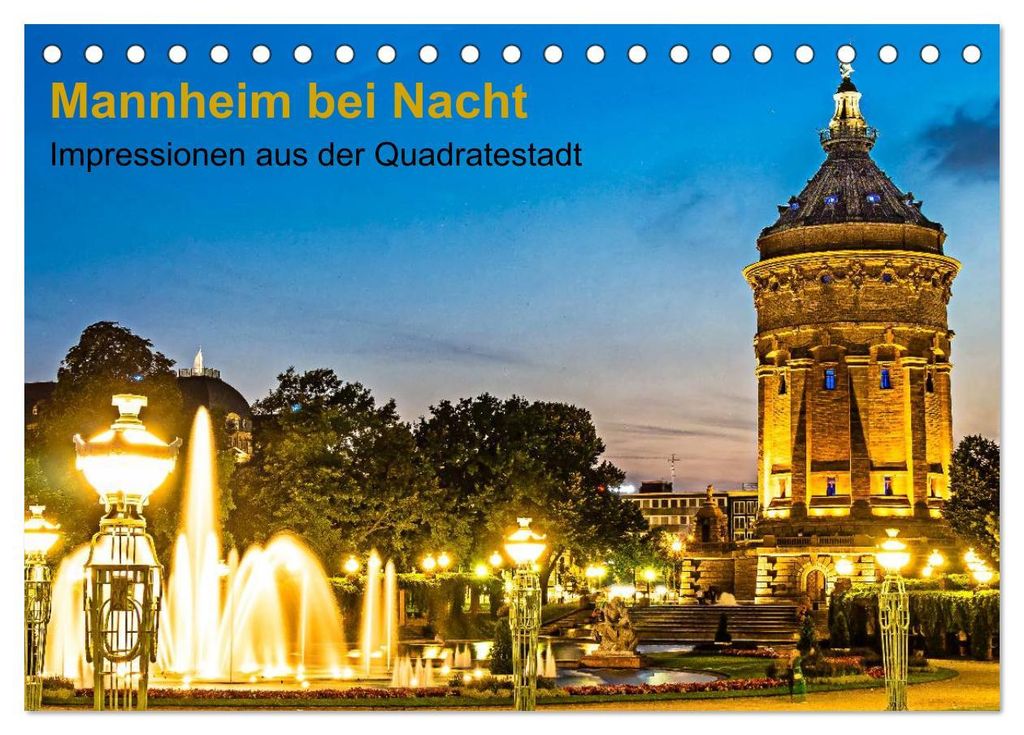 Mannheim bei Nacht - Impressionen aus der Quadratestadt (Tischkalender 2027 DIN A5 quer), CALVENDO Monatskalender