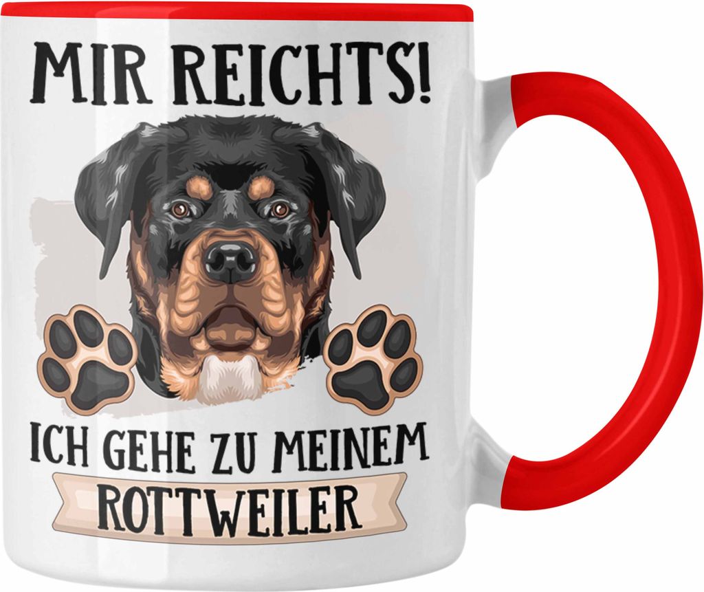 Trendation - Rottweiler Besitzer Tasse Geschenk Lustiger Spruch Geschenkidee Mir Reichts Ich Geh Zu Meinem Rottweiler (Rot)