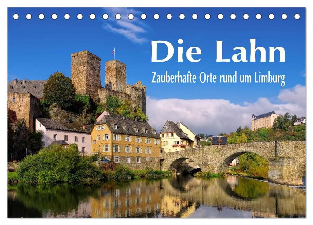 Die Lahn - Zauberhafte Orte rund um Limburg (Tischkalender 2027 DIN A5 quer), CALVENDO Monatskalender