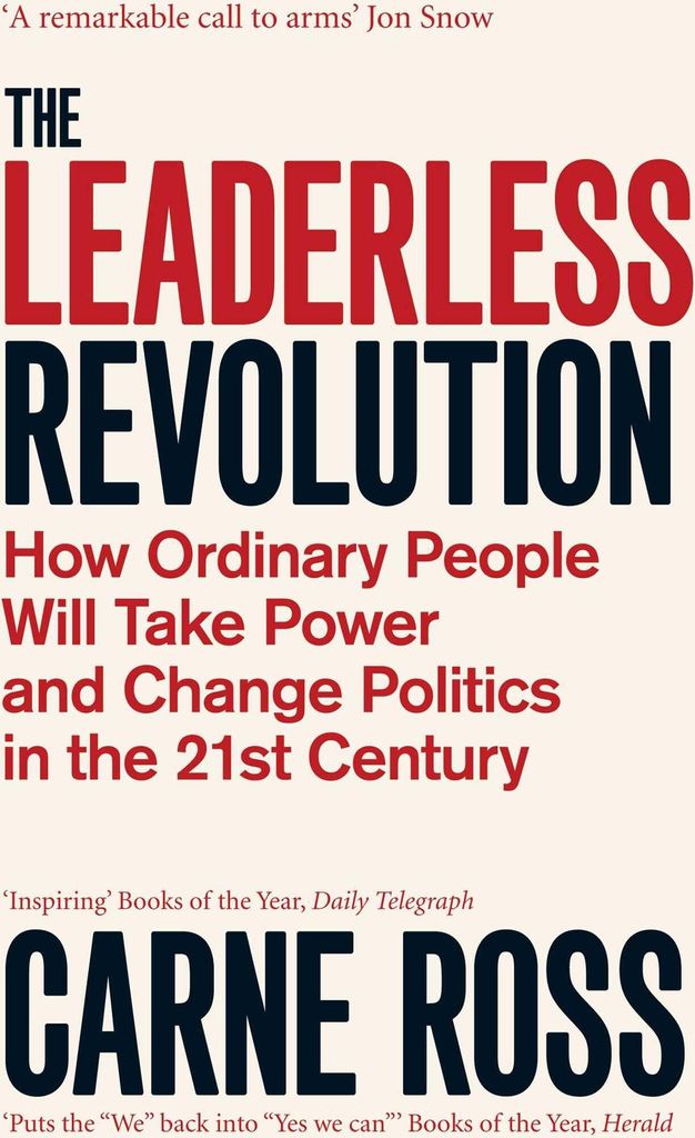 The Leaderless Revolution: How Ordinary People will... Book
