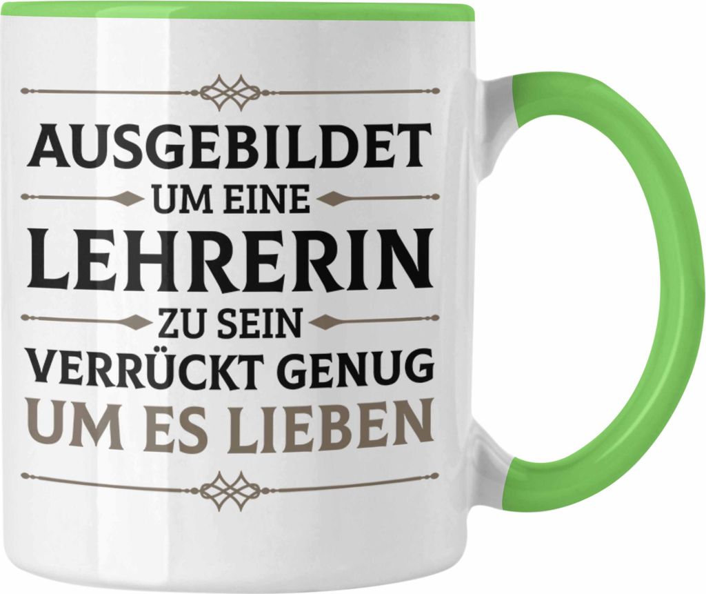 Trendation - Lehrerin Geschenk Tasse Geschenkidee Lustig Danke Grundschullehrerin Sprüche (Grün)