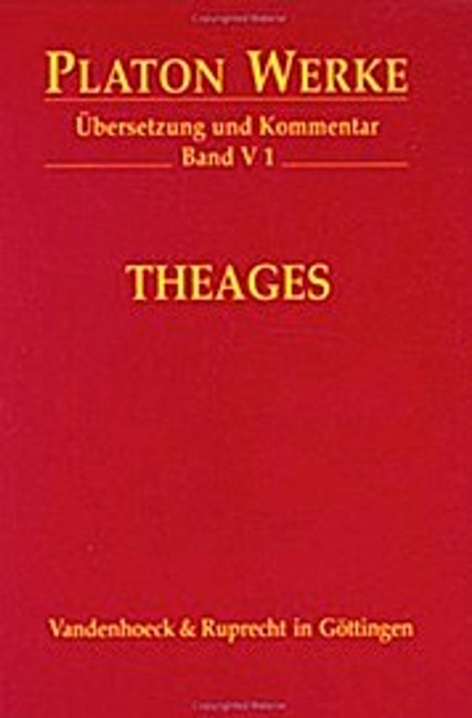 Platon Werke. Übersetzung und Kommentar / V 1 Theages
