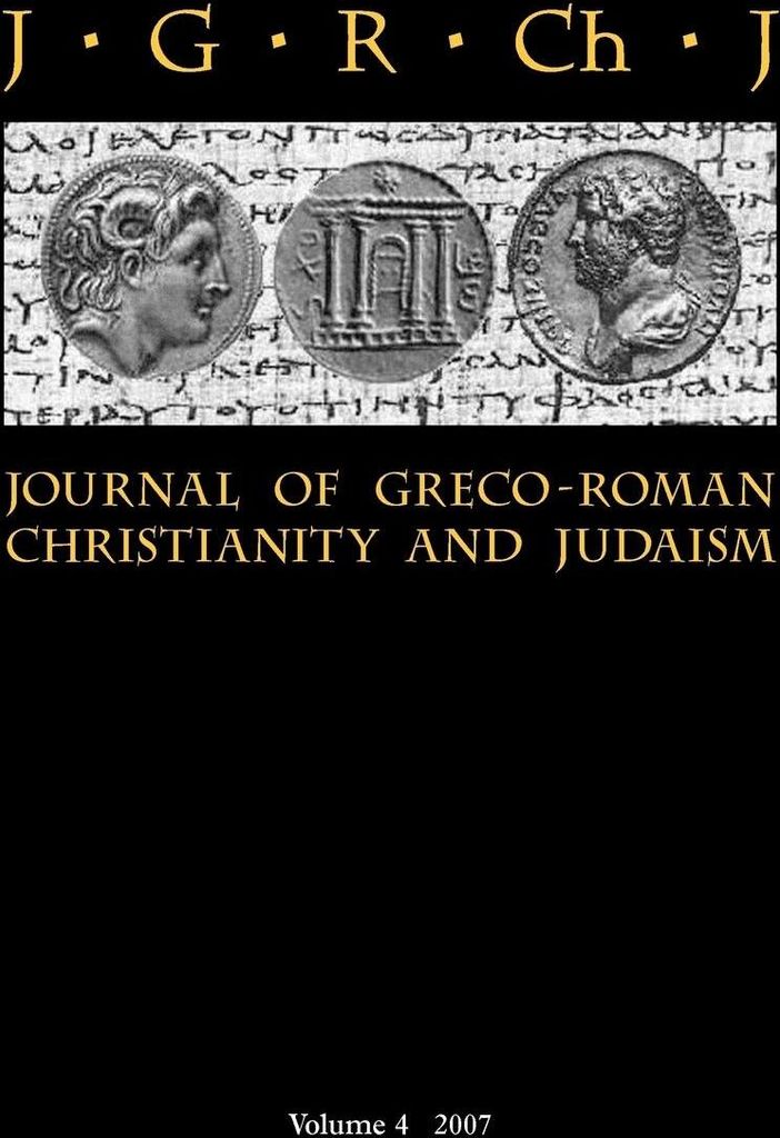 Journal of Greco-Roman Christianity and Judaism 4 (2007)