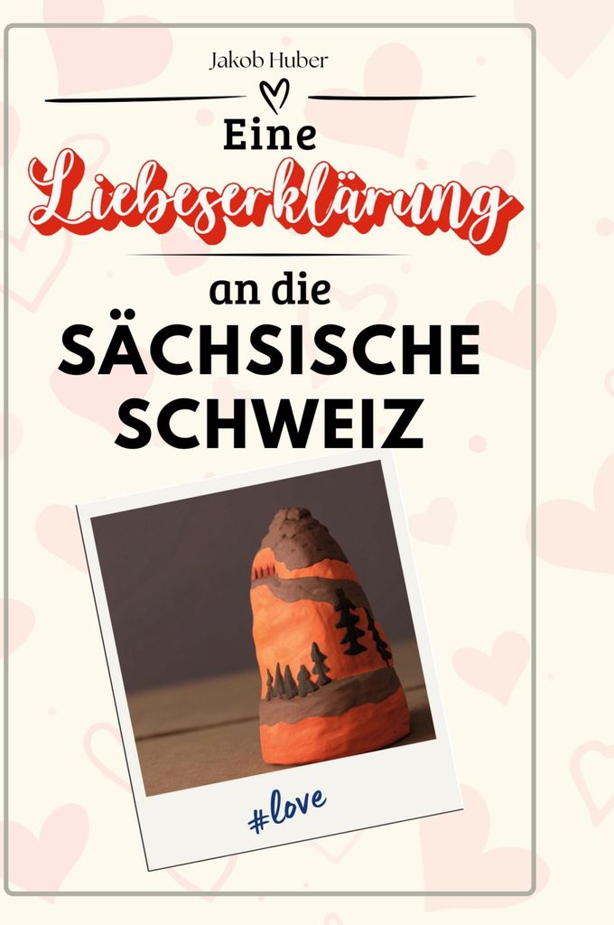 Eine Liebeserklärung an die Sächsische Schweiz