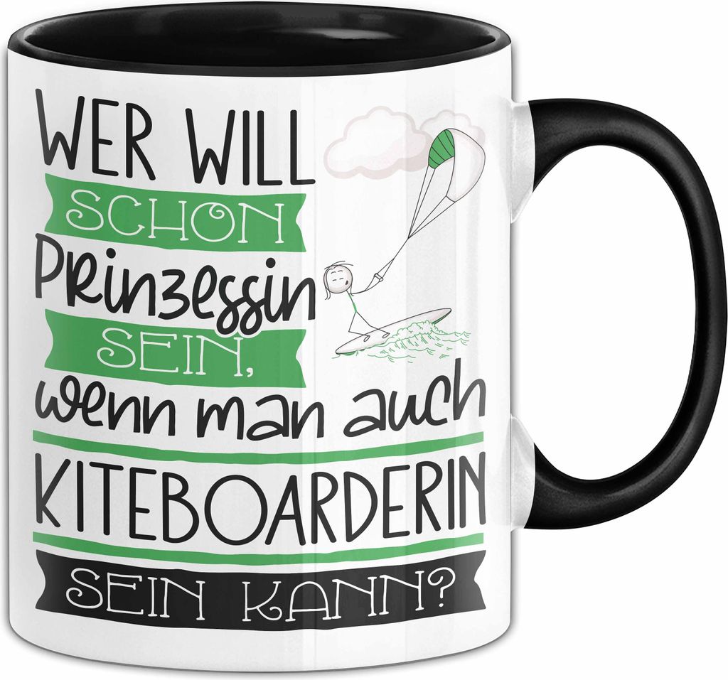 Kiteboarderin Tasse Geschenk Spruch Wer Will Schon Prinzessin Sein Wenn Man Auch Kiteboarderin Sein Kann (Schwarz)