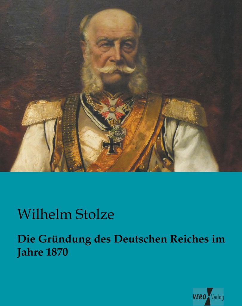 Die Gründung des Deutschen Reiches im Jahre 1870