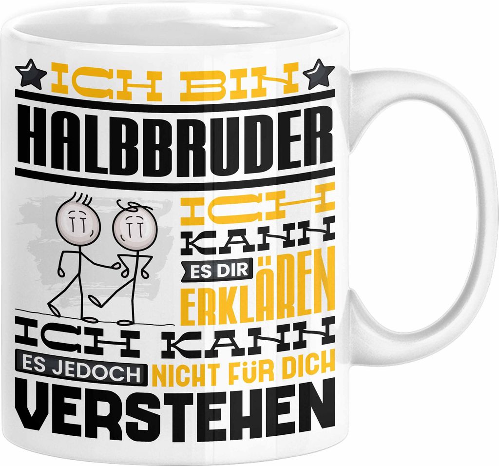 Halbbruder Geschenk Kaffee-Tasse Geschenkidee für Halbbruder Ich Bin Halbbruder Ich Kann Es Dir Erklären Jedoch Nicht Für Dich Verstehen Spruch ...