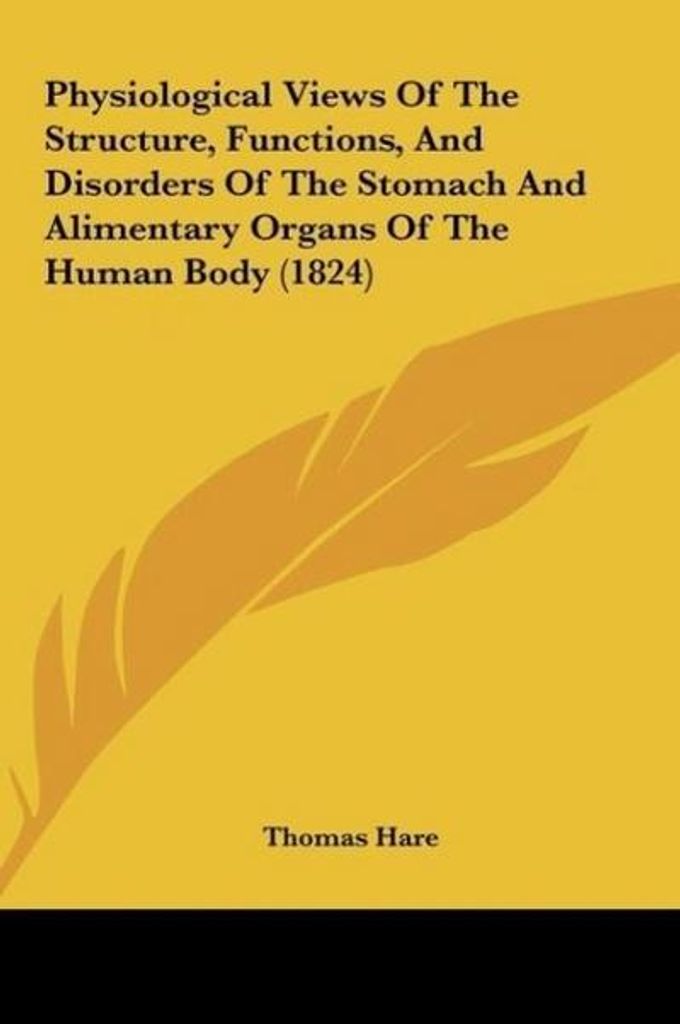 Physiologische Ansichten des Aufbaus, der Funktionen und der Störungen des Magens und der Verdauungsorgane des menschlichen Körpers (1824)