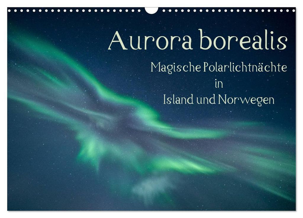 Aurora borealis - Magische Polarlichtnächte in Island und Norwegen (Wandkalender 2027 DIN A3 quer), CALVENDO Monatskalender