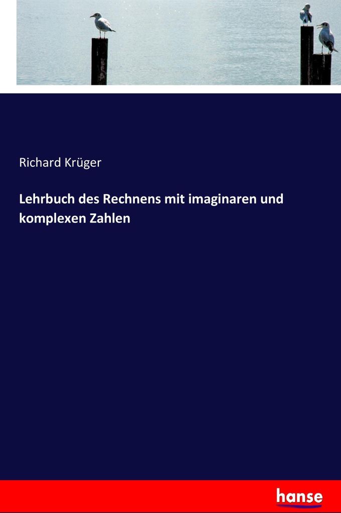 Lehrbuch des Rechnens mit imaginaren und komplexen Zahlen