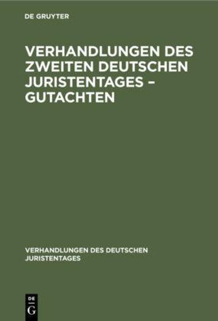 Verhandlungen des Zweiten Deutschen Juristentages - Gutachten