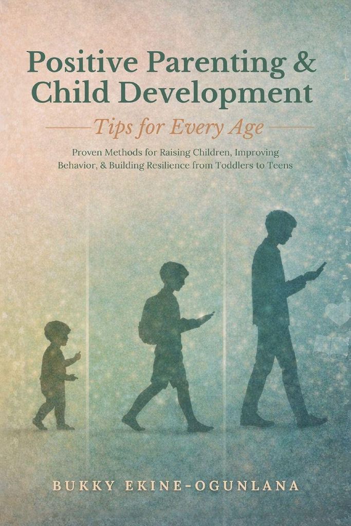 Positive Parenting and Child Development Tips for Every Age