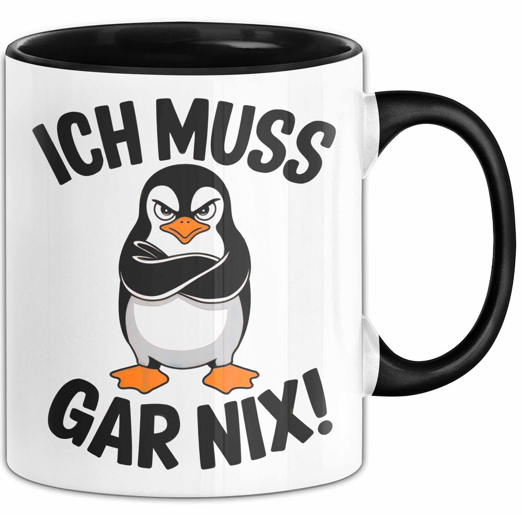 Sarkastischer Pinguin Tasse Geschenk Lustige Geschenkidee Spruch Ich Muss Gar Nix (Schwarz)