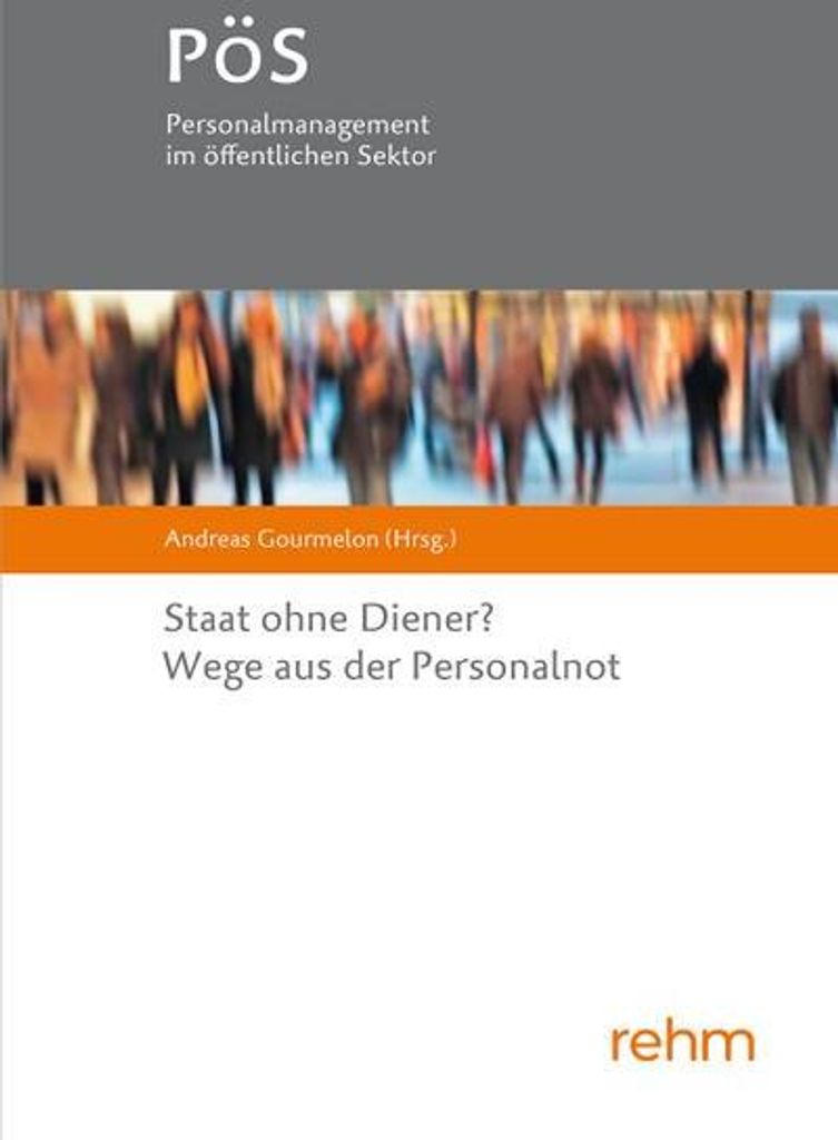 Staat ohne Diener? Wege aus der Personalnot