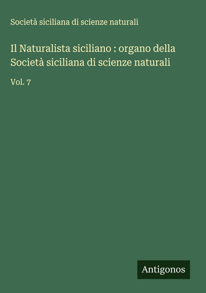 The Sicilian Naturalist : Organ der Sizilianischen Naturwissenschaftlichen Gesellschaft