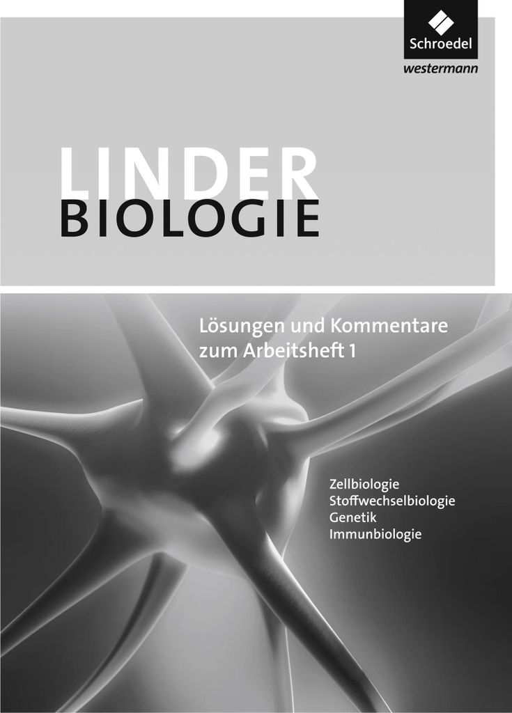 LINDER Biologie SII zum Arbeitsheft 1. Lösungen und Kommentare