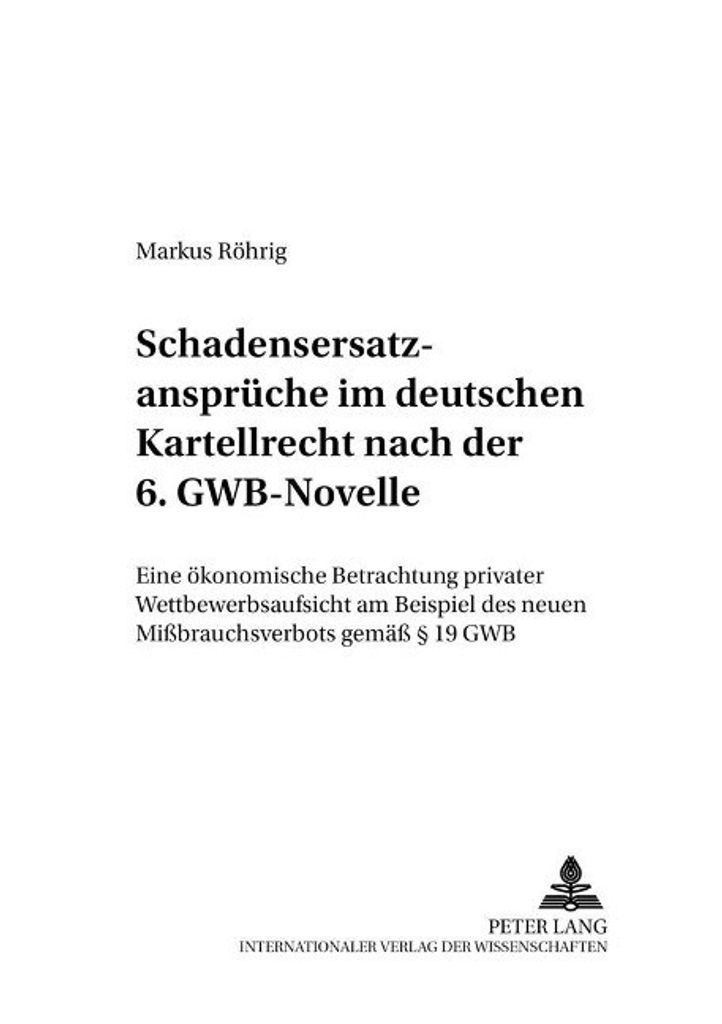 Schadensersatzansprüche im deutschen Kartellrecht nach der 6. GWB-Novelle