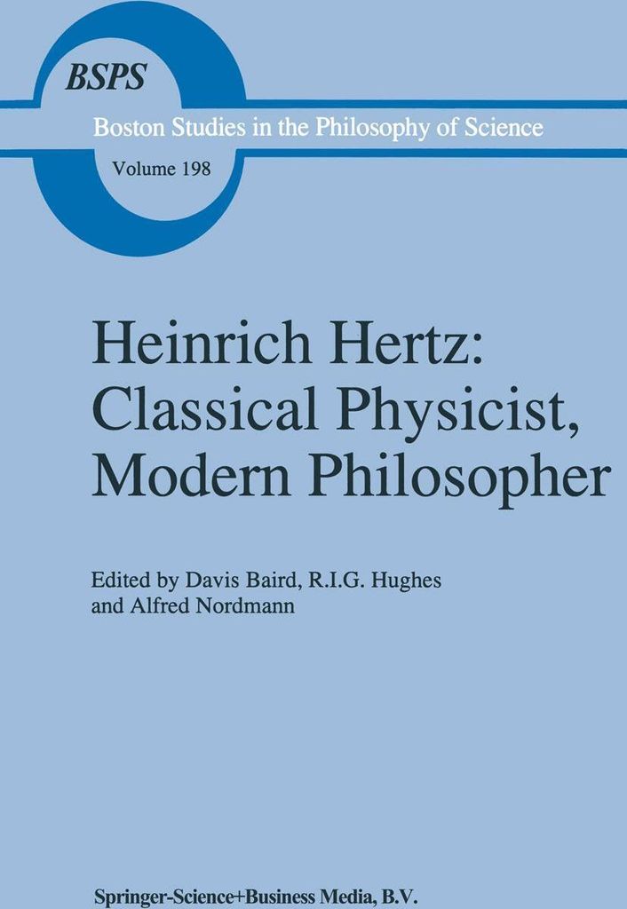 Heinrich Hertz: Classical Physicist, Modern Philosopher