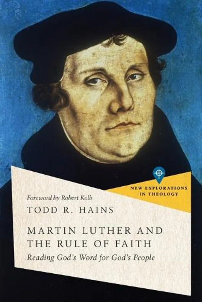 Martin Luther and the Rule of Faith : Analyse Théologique de la Parole