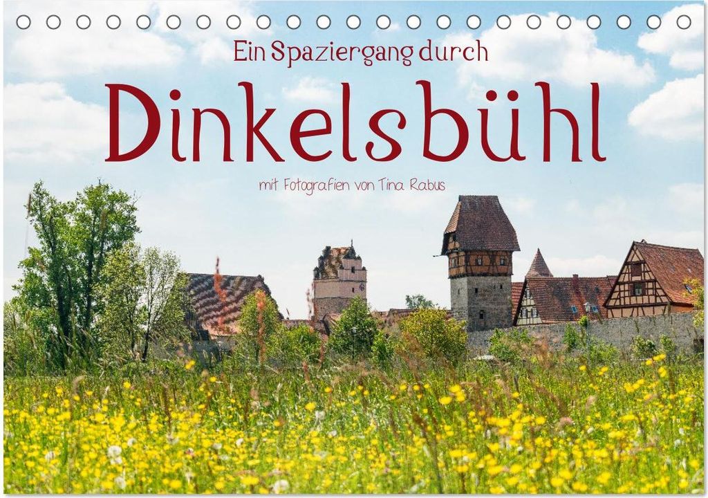Ein Spaziergang durch Dinkelsbühl (Tischkalender 2026 DIN A5 quer), CALVENDO Monatskalender