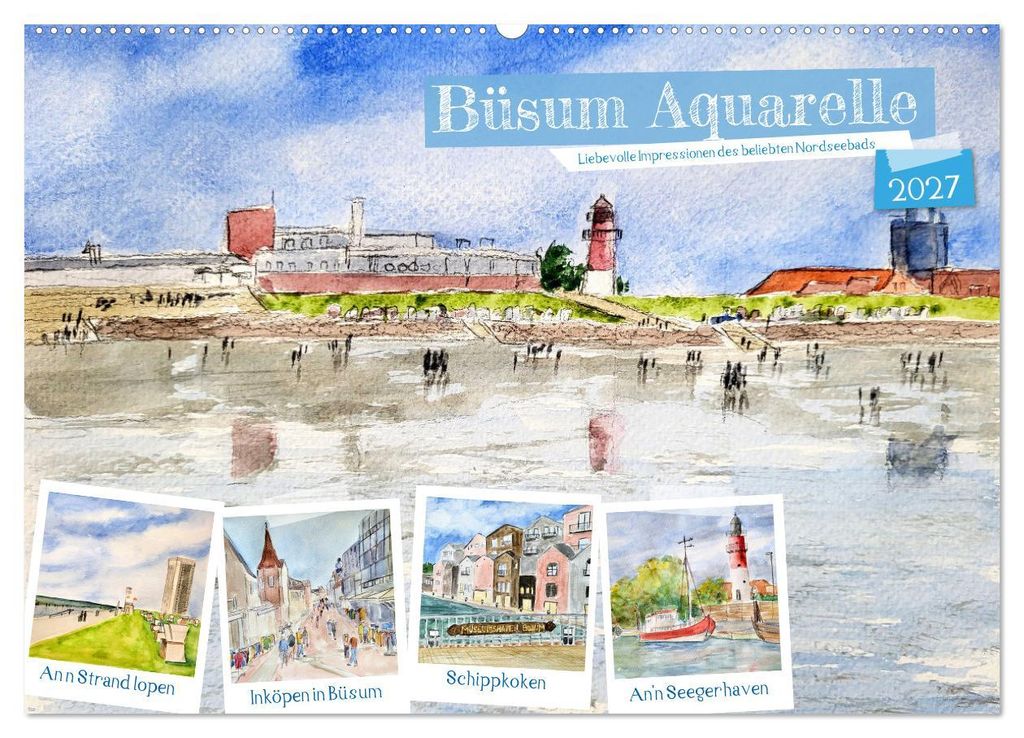 Büsum Aquarelle - Liebevolle Impressionen des beliebten Nordseebads (Wandkalender 2027 DIN A2 quer), CALVENDO Monatskalender