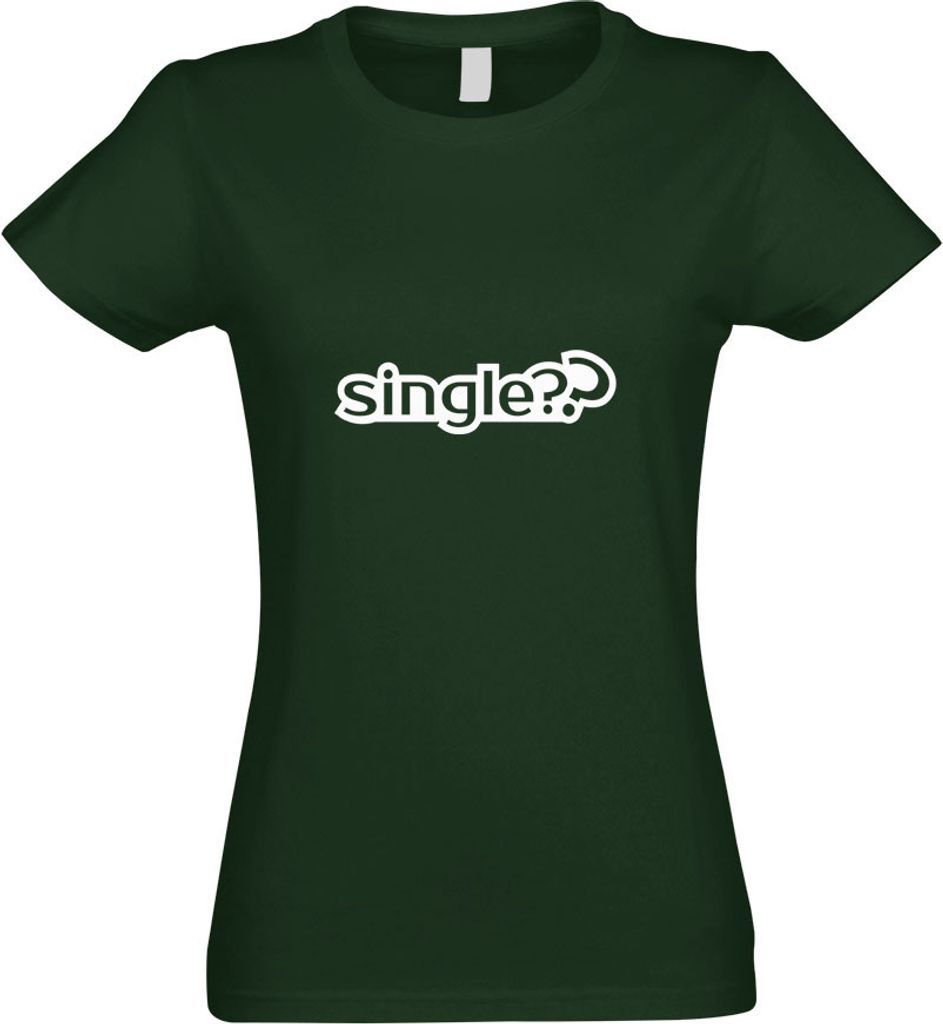Kiwistar - T-Shirt tailliert - Damen - flaschengrün - Single?? - Lonely - Dating Show - mit Motiv Bedruckt - Funshirt Design - Sport - Freizeit - ...