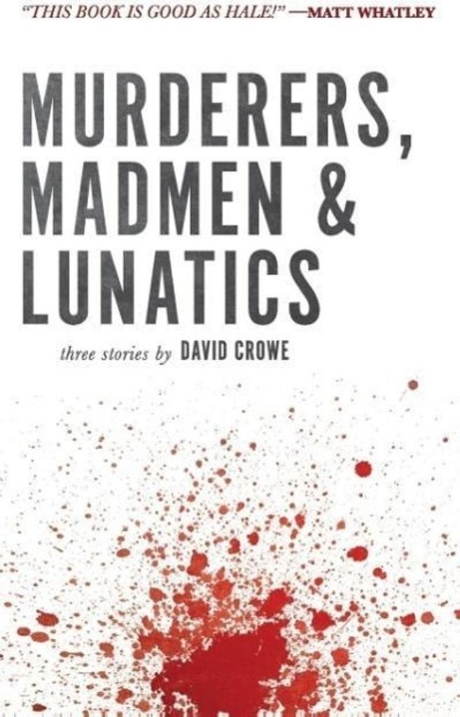 Murderers, Madmen & Lunatics