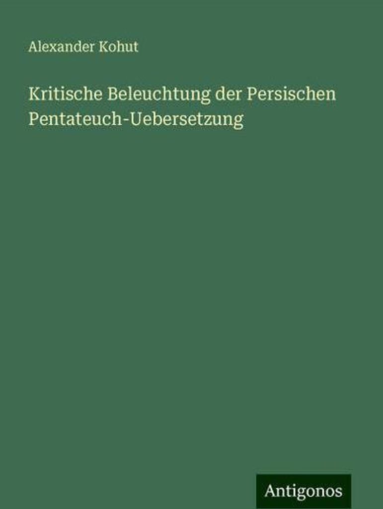 Kritische Beleuchtung der Persischen Pentateuch-Uebersetzung
