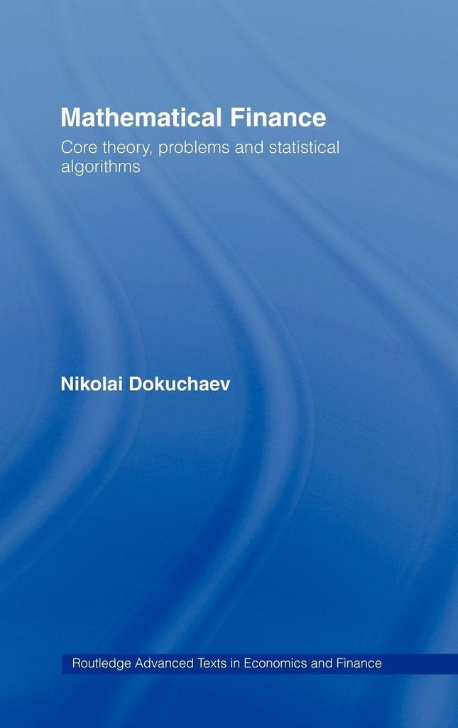 Mathematical Finance: Core Theory, Problems and Statistical Algorithms