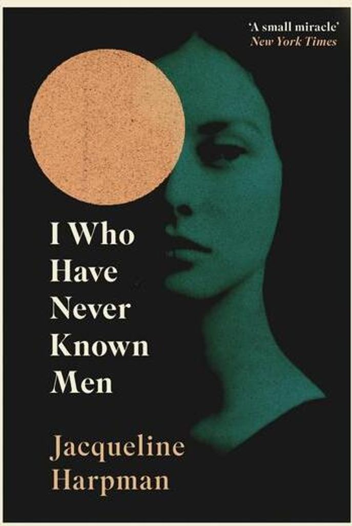 I Who Have Never Known Men