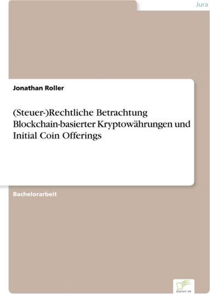 (Steuer-)Rechtliche Betrachtung Blockchain-basierter Kryptowährungen und Initial Coin Offerings