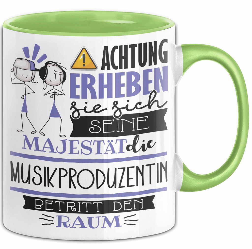 Musikproduzentin Tasse Geschenk Lustiger Spruch Bitte Erheben Sie Sich Seine Majestät Die Musikproduzentin Betritt Den Raum (Grün)