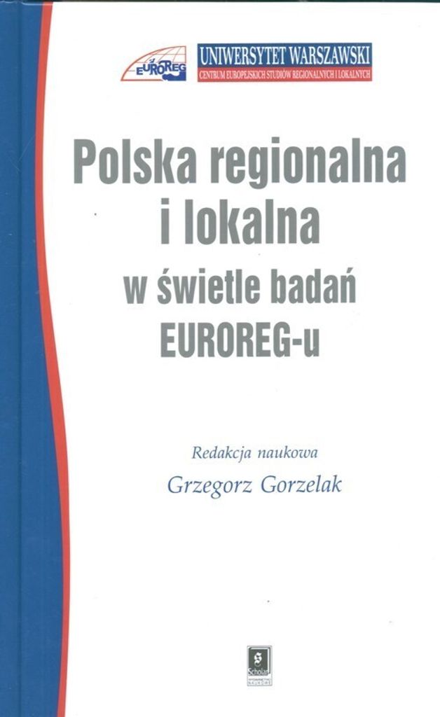 Gorzelak, G: Polska regionalna i lokalna w swietle badan EUR