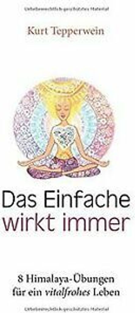 Das Einfache wirkt immer: 8 Himalaya-Übungen für ei... Book