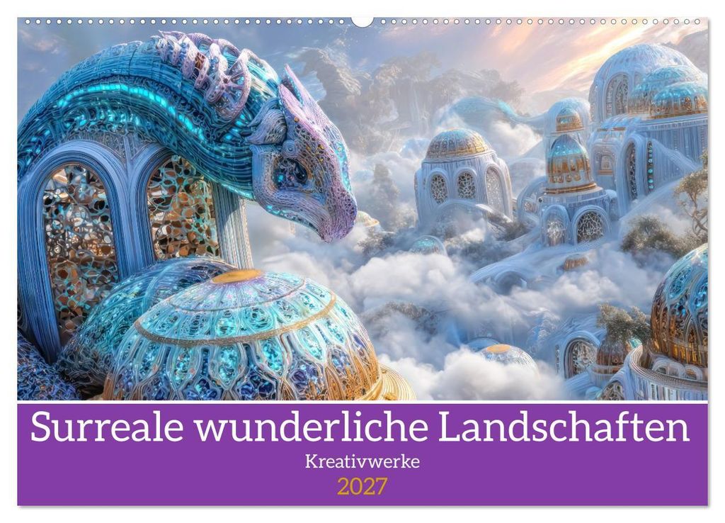 Surreale wunderliche Landschaften - Kreativwerke (Wandkalender 2027 DIN A2 quer), CALVENDO Monatskalender