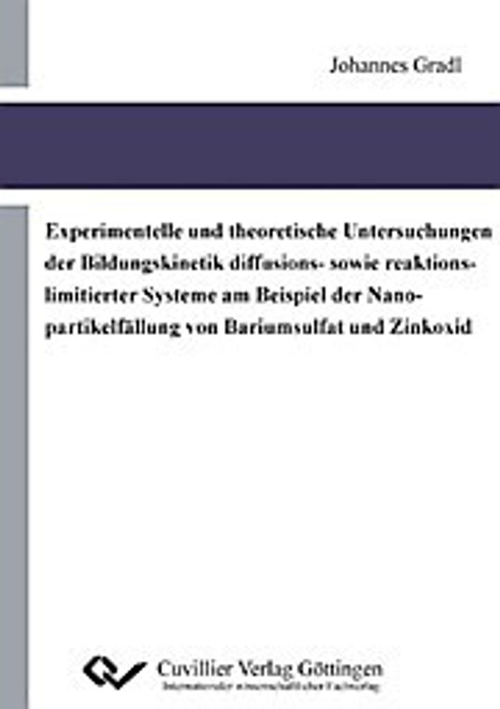 Experimentelle und theoretische Untersuchungen der Bildungskinetik diffusions- sowie reaktionslimitierter Systeme am Beispiel der Nanopartikelfäll...