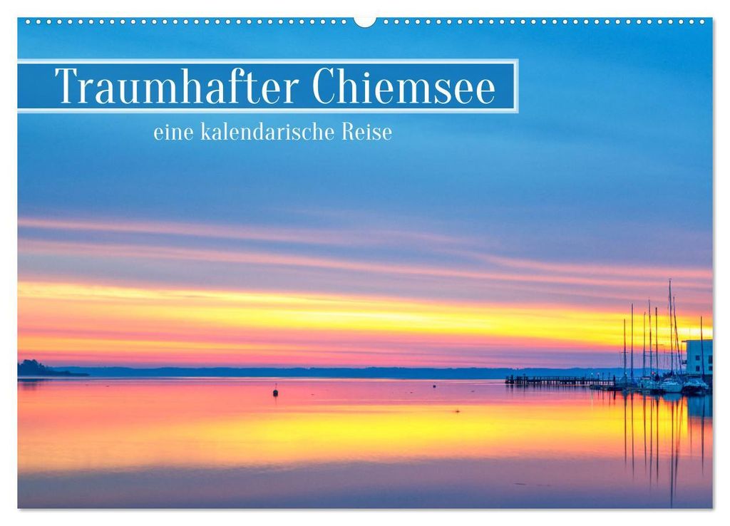 Traumhafter Chiemsee - eine kalendarische Reise (Wandkalender 2027 DIN A2 quer), CALVENDO Monatskalender