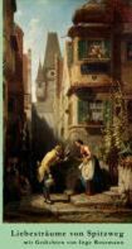 Liebesträume von Spitzweg: mit Gedichten von Inge Rosemann