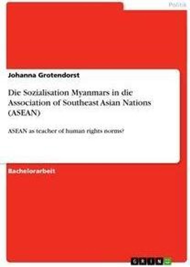 Die Sozialisation Myanmars in die Association of Southeast Asian Nations (ASEAN)