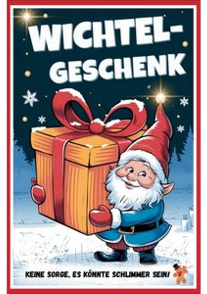 Wichtelgeschenk - Keine Sorge, es könnte schlimmer sein!