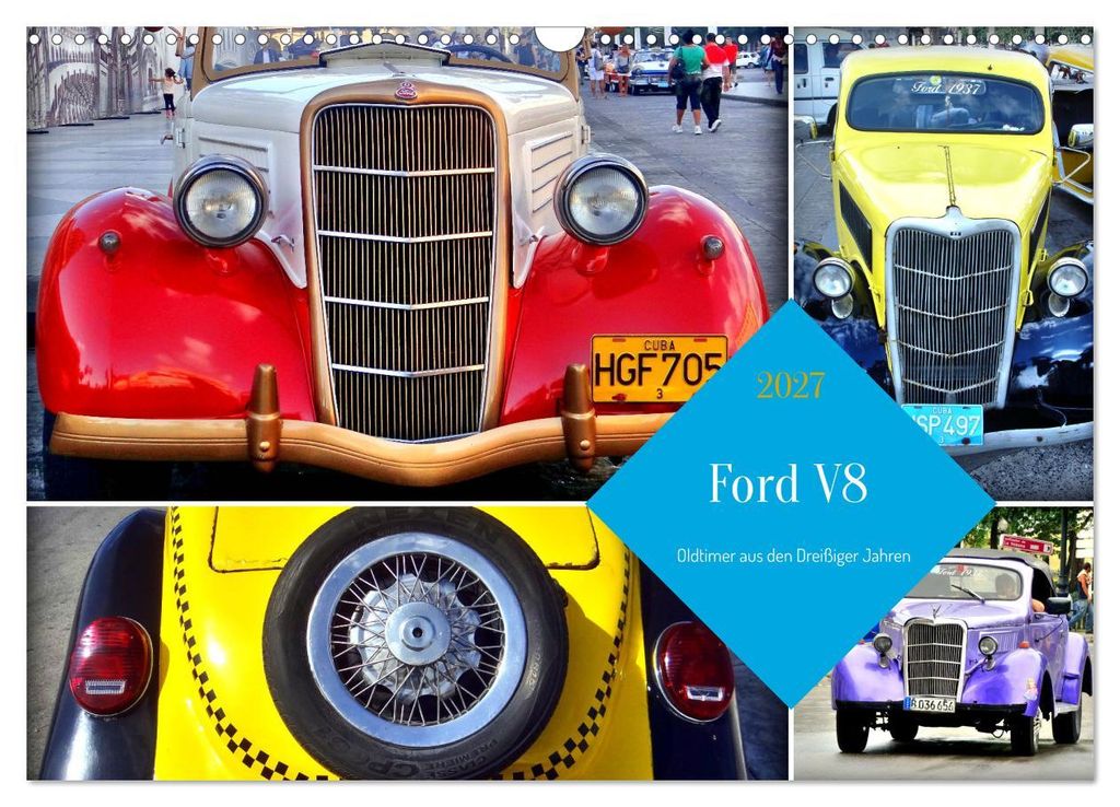 Ford V8 - Oldtimer aus den Dreißiger Jahren (Wandkalender 2027 DIN A3 quer), CALVENDO Monatskalender