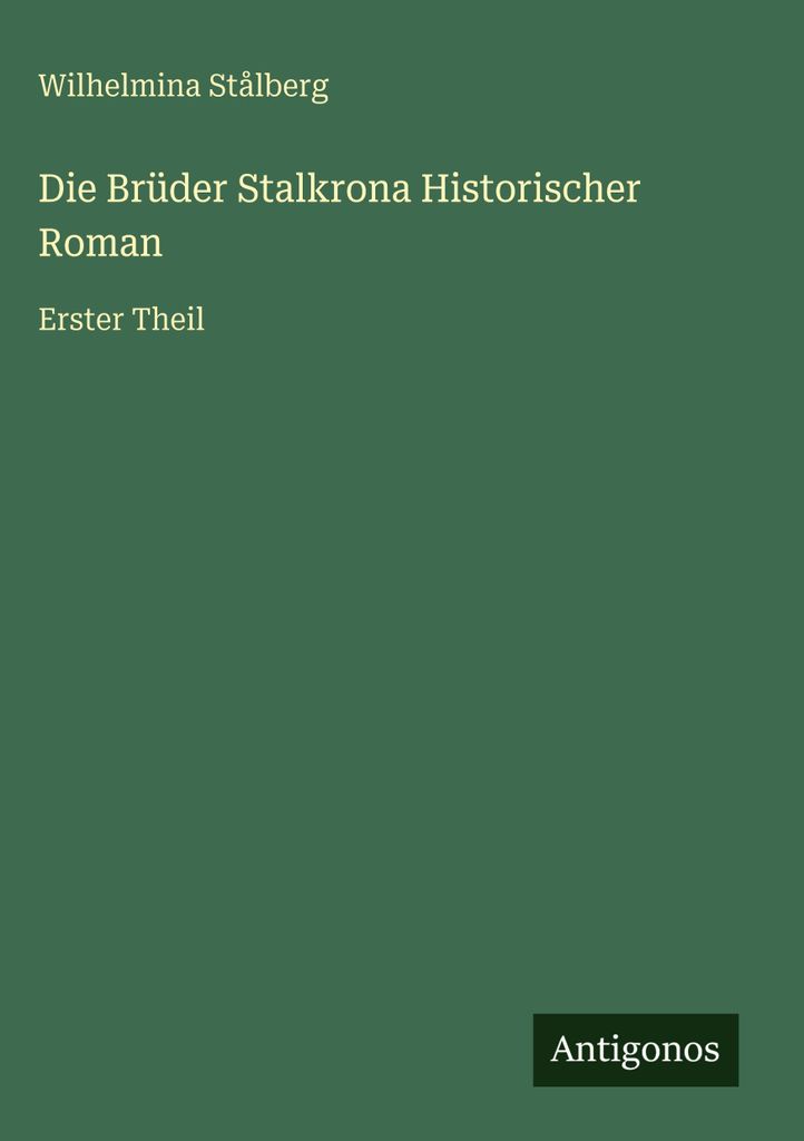 Die Brüder Stalkrona Historischer Roman