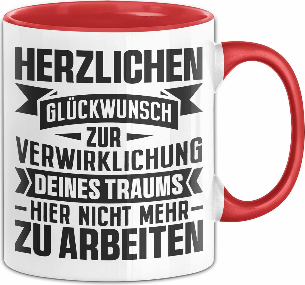 Jobwechsel Tassen Geschenk Arbeitskollege Kollegin Kaffeetasse Abschiedsgeschenk Sprüche Verwirklichung Deines Traumes Hier Nicht Mehr (Rot)
