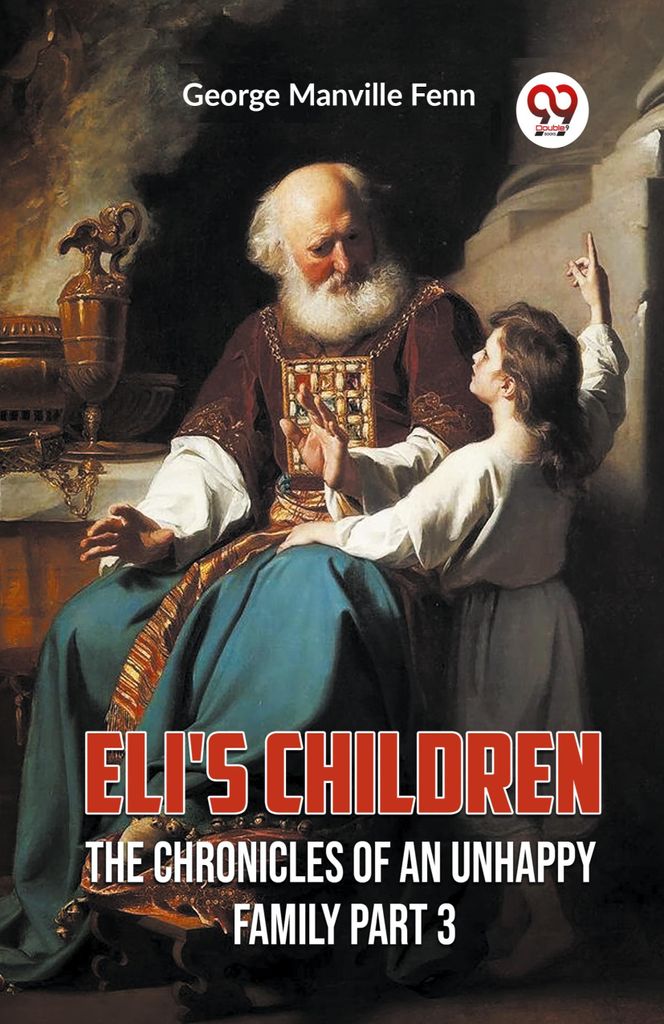 Eli'S Children The Chronicles Of An Unhappy Family Part 3