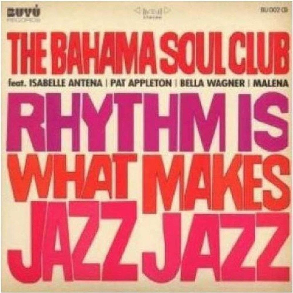 Bahama Soul Club,The-Rhythm Is What Makes Jazz Jaz