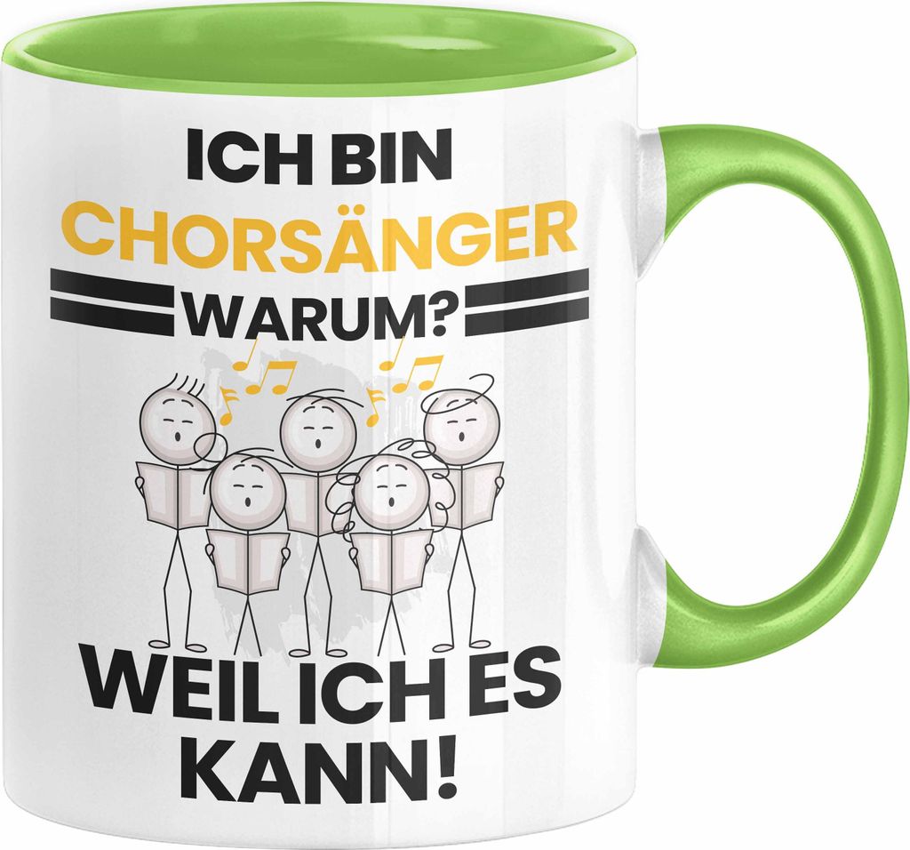 Chorsänger Geschenk Tasse Lustiger Spruch Ich Bin Chorsänger Warum Weil Ich Es Kann Geschenkidee Bester Chorsänger Geburtstag Kaffee-Becher (Grün)